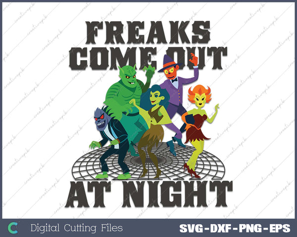 Freaks Come Out at Night Disco Halloween Horror Monsters