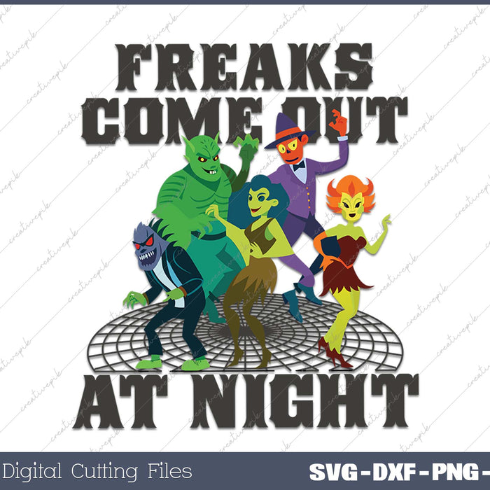 Freaks Come Out at Night Disco Halloween Horror Monsters