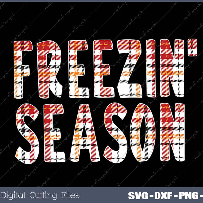 Freezin season Holiday day SVG PNG Cutting Printable Files
