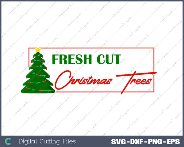 Fresh Cut Christmas Trees SVG PNG Cutting Printable Files