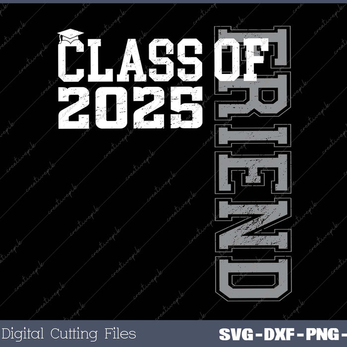 Friend Senior 2025 Proud Friend  Of A Class Of 2025 Graduate Friend 