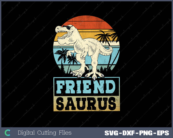 Friendsaurus T rex Dinosaur Friend Saurus Father Family SVG Cut files