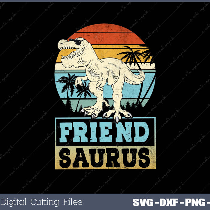 Friendsaurus T rex Dinosaur Friend Saurus Father Family SVG Cut files