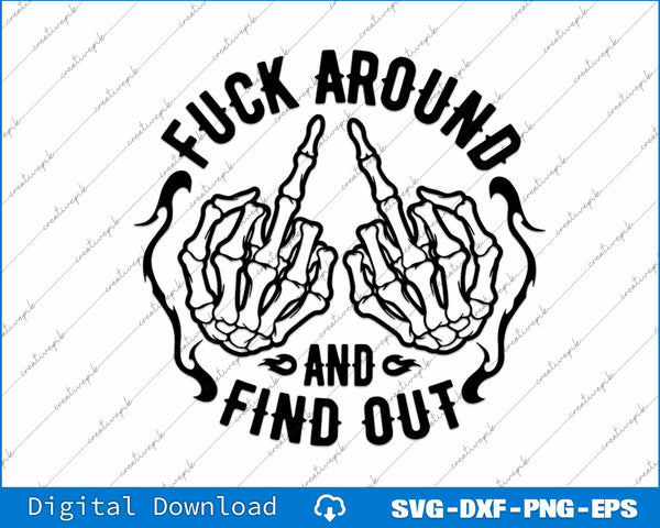 Fuck Around And Find Out Hands Skeleton Halloween SVG PNG Files