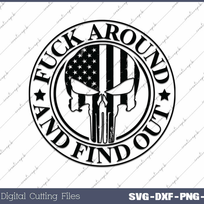 Fuck Around And Find Out USA Flag Skull SVG PNG Cutting Printable Files