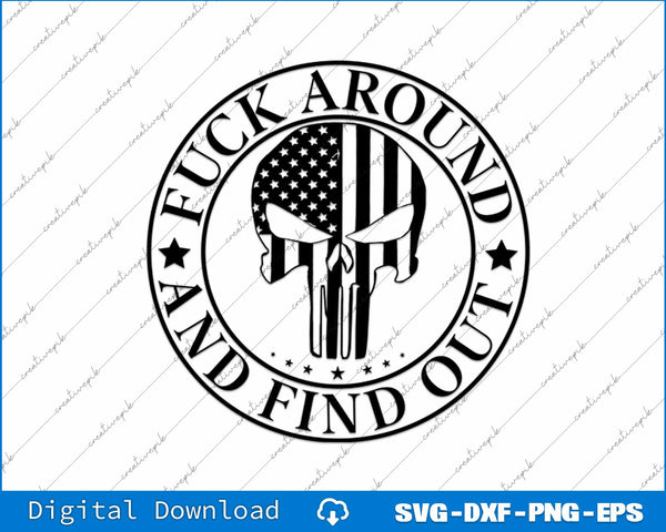 Fuck Around And Find Out USA Flag Skull SVG PNG Cutting Files