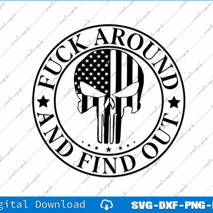 Fuck Around And Find Out USA Flag Skull SVG PNG Cutting Files