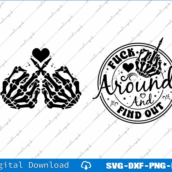 Fuck Around Find Out Fuck You Middle Finger Skeleton Hand SVG File