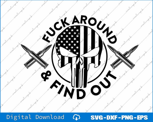 Fuck Around & Find Out Punisher SVG PNG Cutting Printable Files