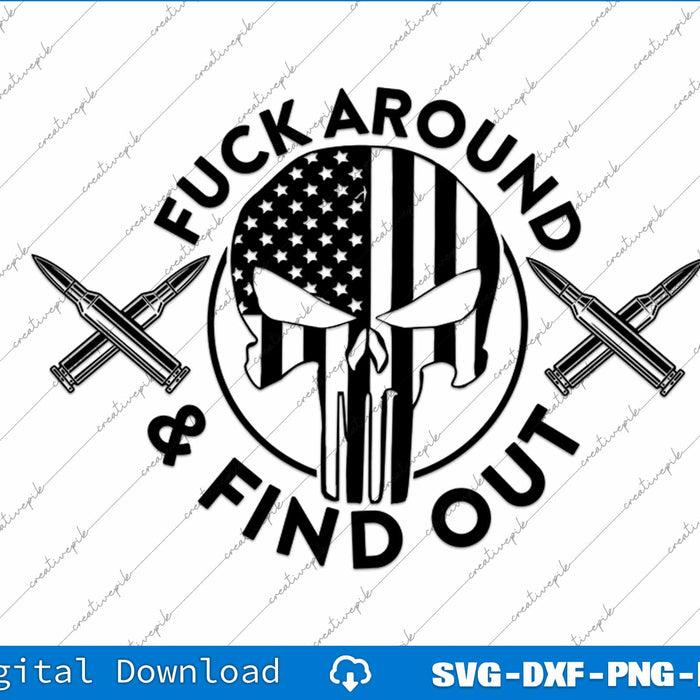 Fuck Around & Find Out Punisher SVG PNG Cutting Printable Files