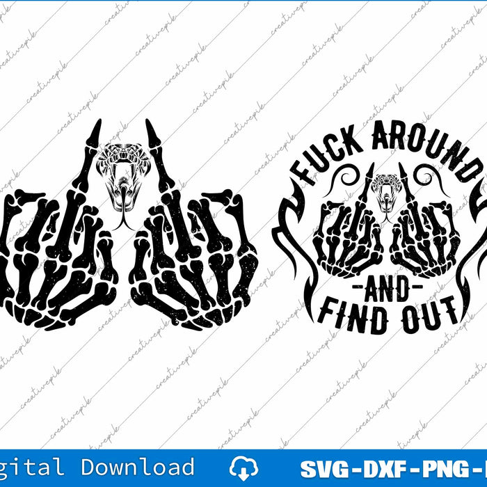 Fuck Around and Find Out Floral Skeleton Hand SVG PNG Back And Frond Files