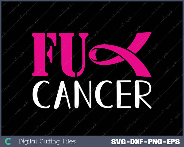 Amazing Fuck Cancer SVG PNG Cutting Printable Files