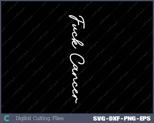 Fuck Cancer SVG PNG Cutting Printable Files