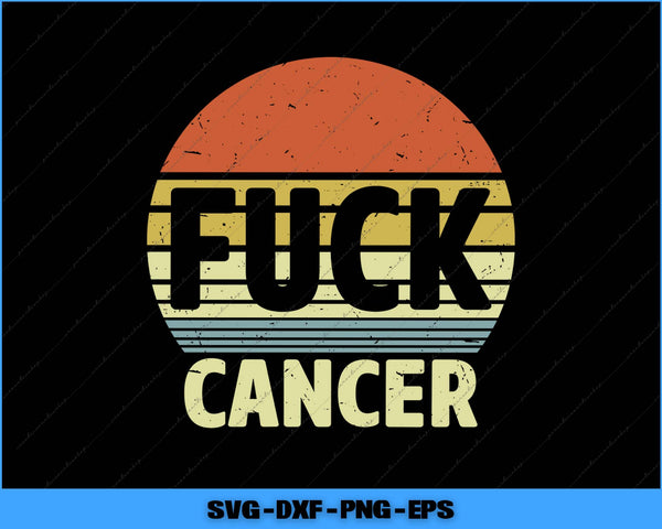 Vintage-style graphic with 'FUCK CANCER' text on a black background