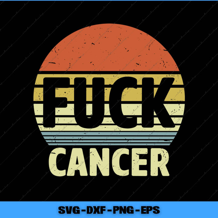 Vintage-style graphic with 'FUCK CANCER' text on a black background
