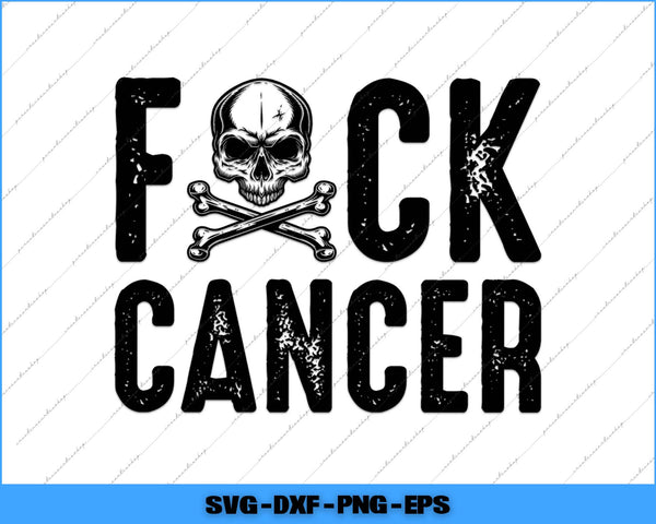 Fuck Cancer Skull And Crossbones Skeleton Breast Cancer Svg Png Printable File