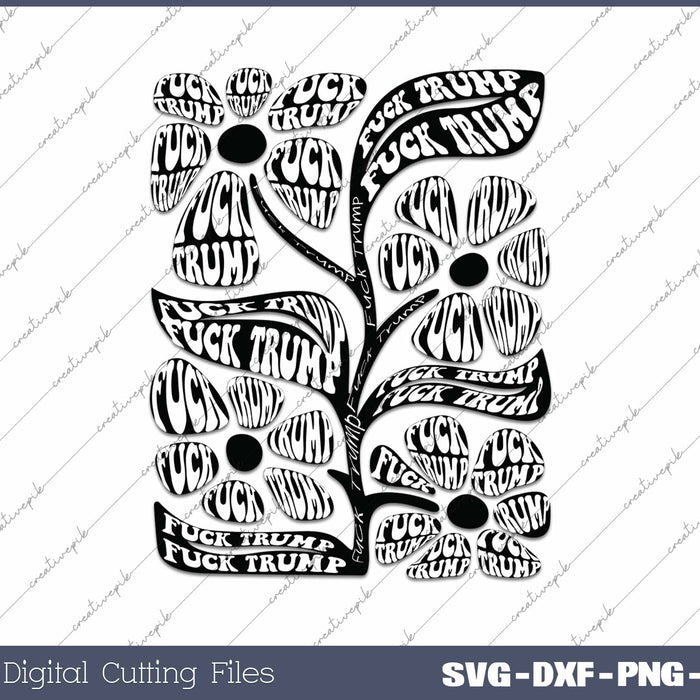 Fuck Trump Flower Anit Trump Black And White SVG Printable Files