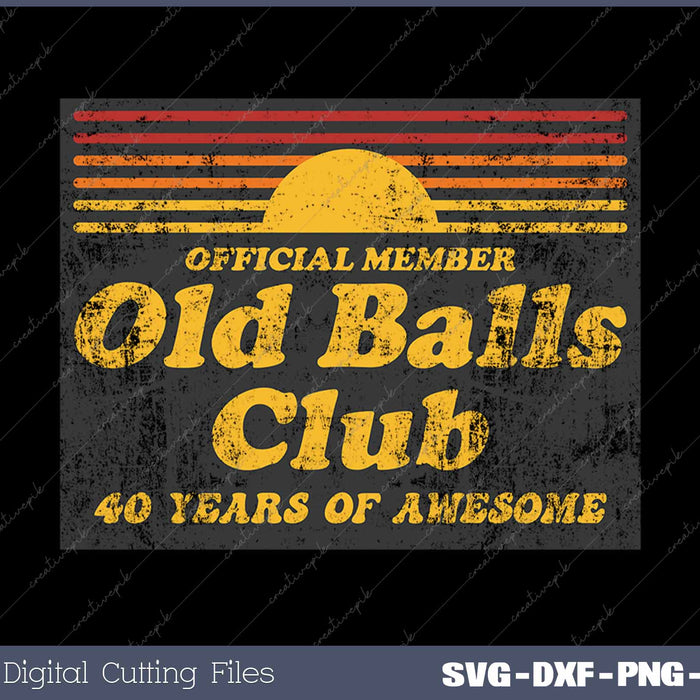 Funny 40th Birthday Old Balls Club 40 Years of Awesome