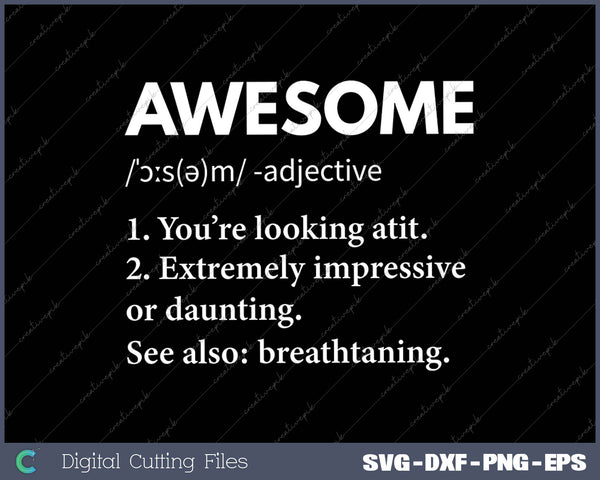 Funny Awesome Definition SVG PNG Cutting Printable Files