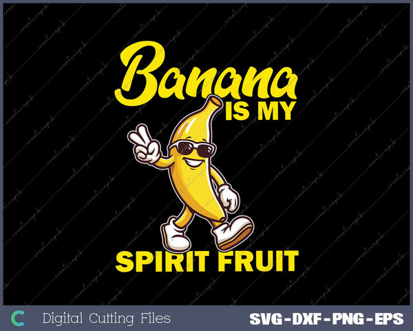 Funny Banana Is My Spirit Fruit Funny Banana Quote