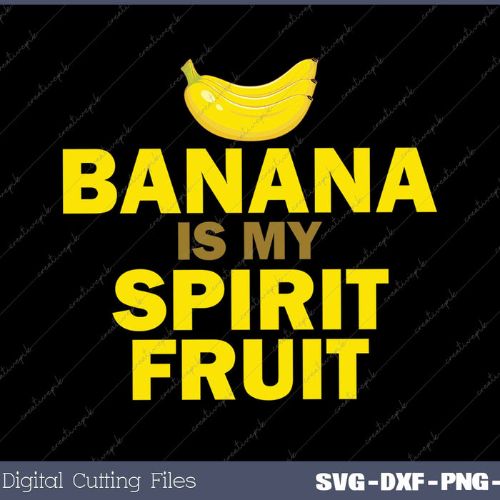 Funny Banana Is My Spirit Fruit Quote