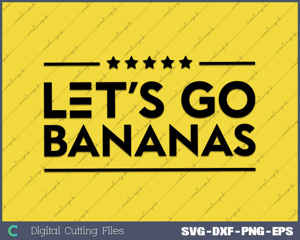 Funny Banana Meme Let's Go Bananas 