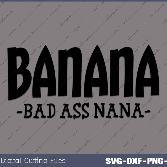 Funny Banana Nana SVG PNG Cutting Printable Files