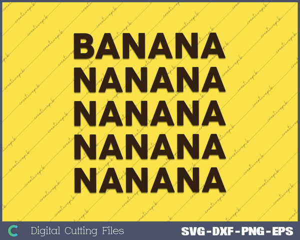 Funny Banana Nanana SVG PNG Cutting Printable Files