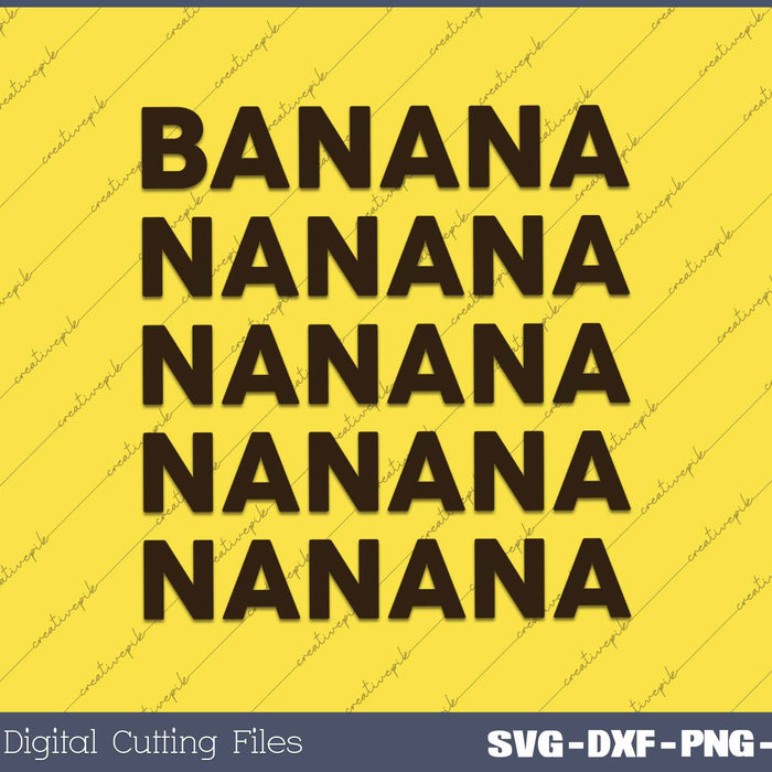 Funny Banana Nanana SVG PNG Cutting Printable Files