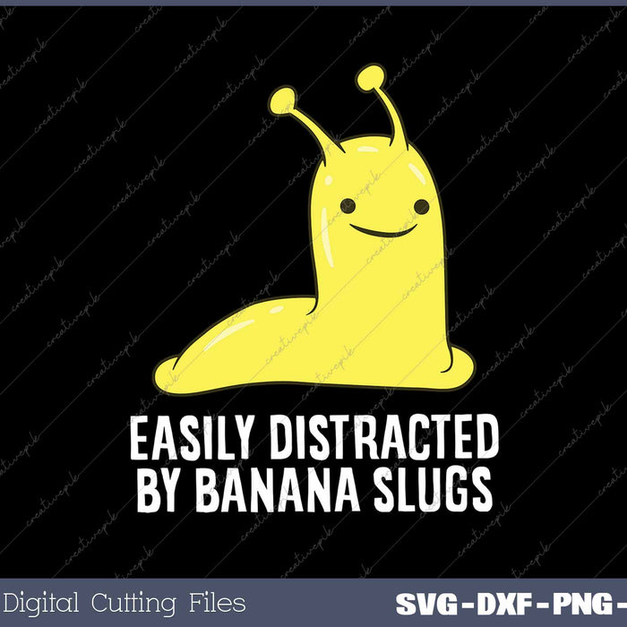 Funny Banana Slug Easily Distracted By Banana Slug 