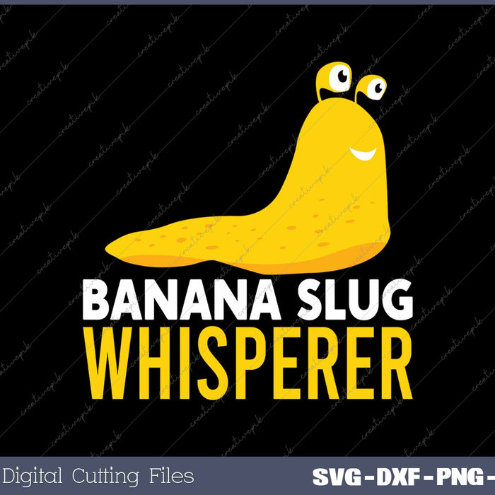 Funny Banana Slug Whisperer