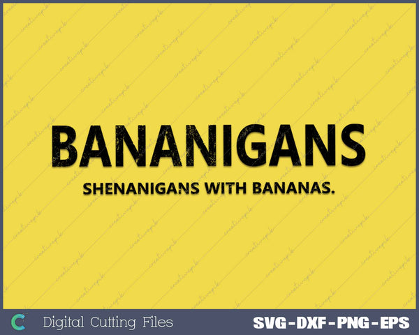 Funny Bananigans Shenanigans With Bananas Retro