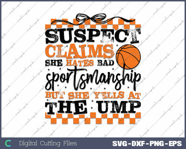 Funny Basketball Suspect Claims Hates SVG PNG Printable Files