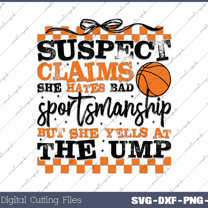 Funny Basketball Suspect Claims Hates SVG PNG Printable Files