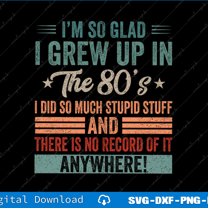 Text graphic with humorous quote about growing up in the 80s on a black background.