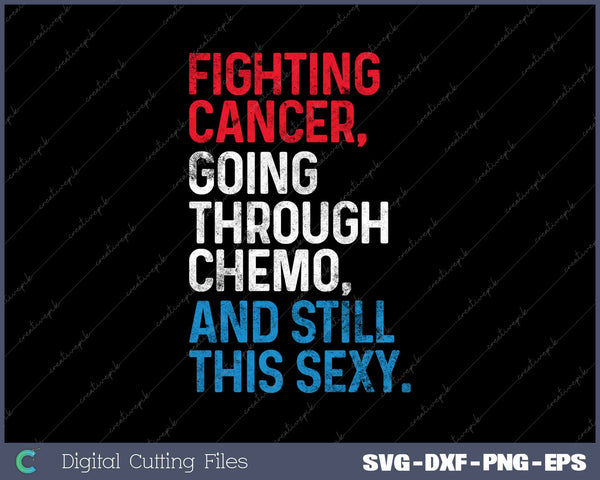 Funny Cancer Fighter Inspirational Quote Chemo Patient