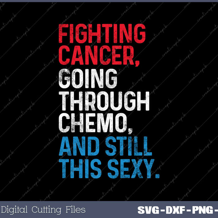 Funny Cancer Fighter Inspirational Quote Chemo Patient