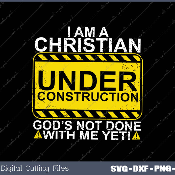 Funny Christian Under Construction SVG PNG Cutting Printable Files