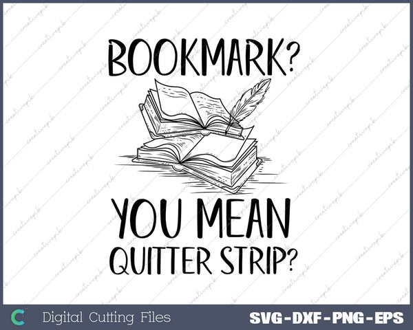 Funny Cool Unique Bookmark Perfect Book Nerd Gift SVG PNG Cutting Printable Files