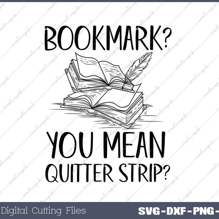 Funny Cool Unique Bookmark Perfect Book Nerd Gift SVG PNG Cutting Printable Files