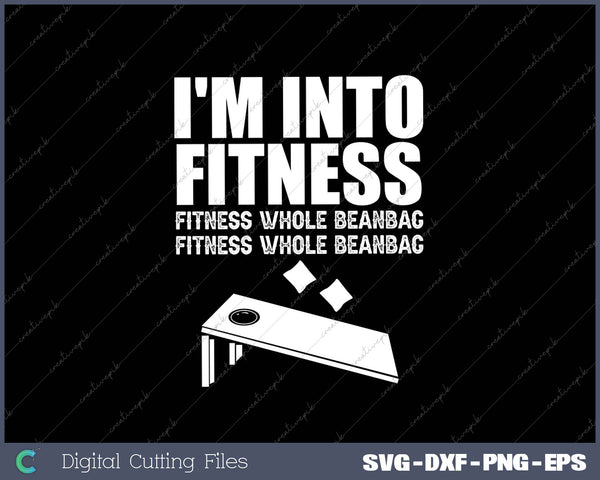 Funny Cornhole Pun I'm Into Fitness 