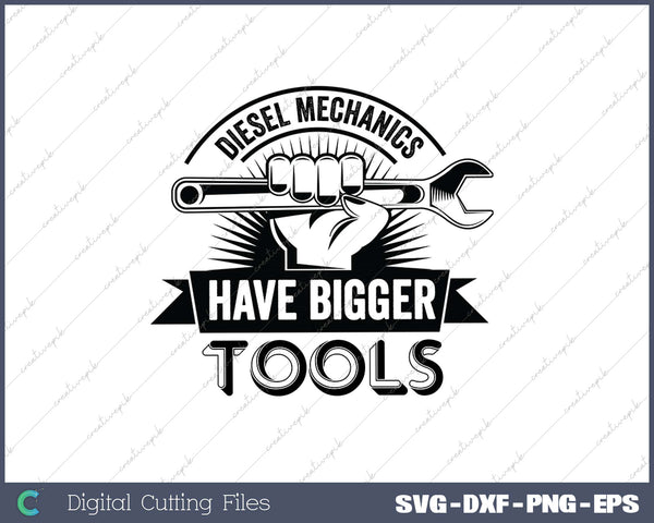 Funny Diesel Mechanic For Men - Bigger Tools