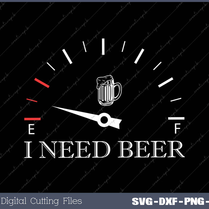 Funny Drinking I Need A Beer Meter SVG PNG Cutting Printable Files