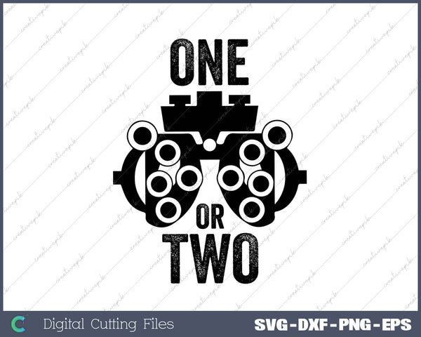 Funny Eye Doctor Optometrist One Or Two Design SVG PNG Cutting Printable Files