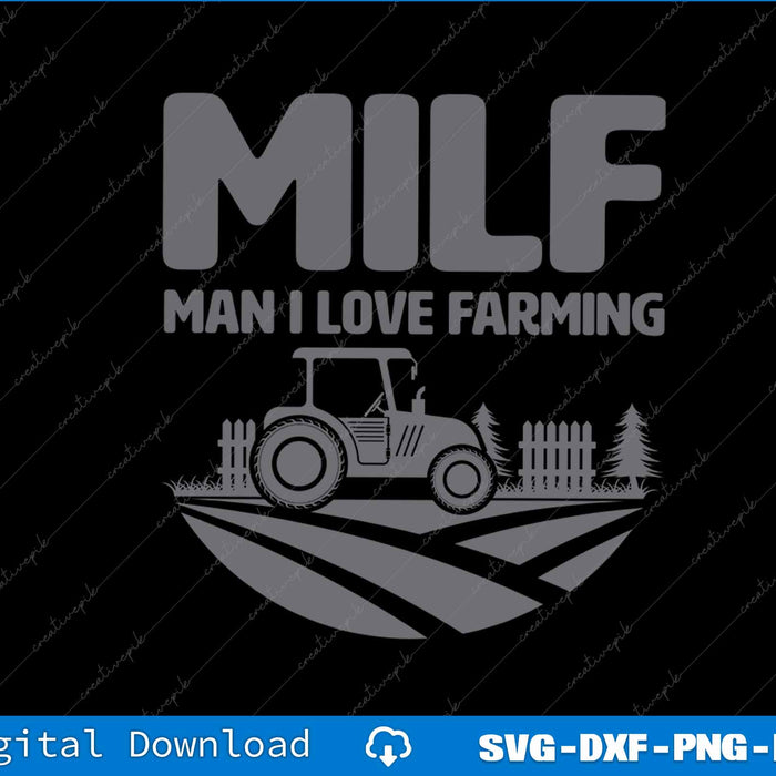 Funny Farm Dad MILF Man I Love Farming SVG PNG Cutting File