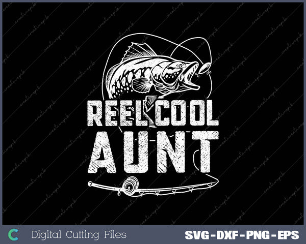 Funny Fisherman Reel Cool Aunt Fishing 