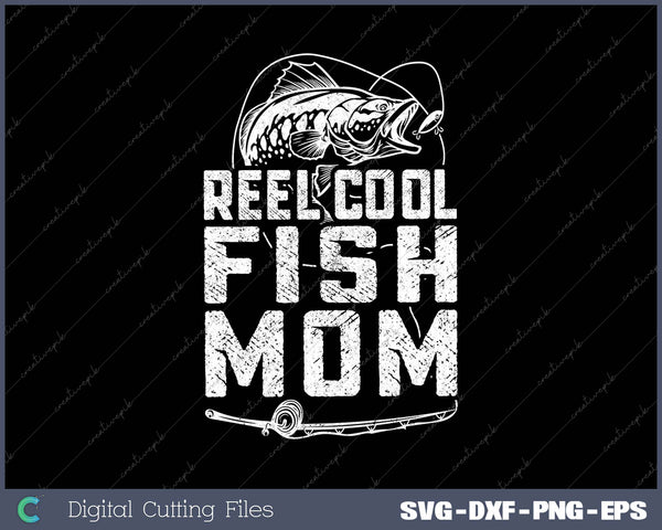 Funny Fisherman Reel Cool Fish Mom Fishing