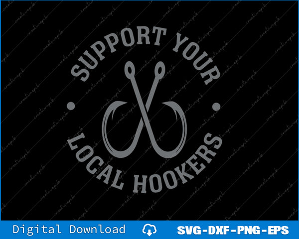 Design with 'Support Your Local Hookers' text and fishing hooks on a black background.