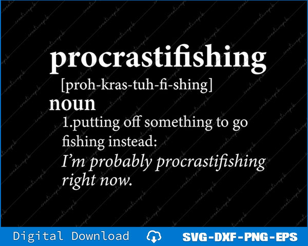 Funny Fishing Mens Procrastifishing Fisherman Fish SVG PNG Cutting File