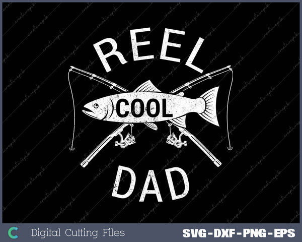 Funny Fishing Reel Cool Dad SVG PNG Cutting Printable Files